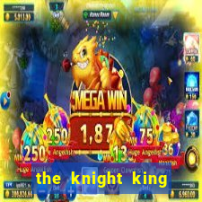 the knight king who returned with a god chapter